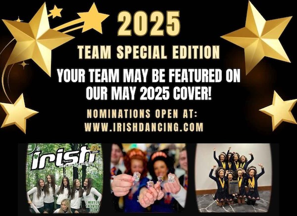 Be the Spotlight of Irish Dancing Magazine’s 2025 Team Special!