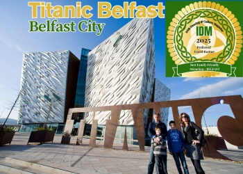 Titanic Belfast: IDM Award Winner for Best Family Friendly Attraction – Belfast